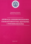 R. Rodasik, M. Dankiewicz, Animacja undergroundowa. Charakterystyka językowa i psychologiczna, Kraków 2017