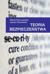 W. Pokruszyński, J. Piwowarski, Teoria bezpieczeństwa, Kraków 2014